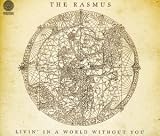 The Rasmus -  Livin' in a World Without You