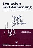 Evolution und Anpassung - Warum die Vergangenheit die Gegenwart erkl&auml;rt - Eckart Voland