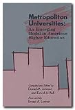 Metropolitan Universities: An Emerging Model in American Higher Education
