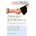 Asperger Syndrome and Employment: What People With Asperger Syndrome Really Really Want
