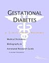 Gestational Diabetes - A Medical Dictionary, Bibliography, and Annotated Research Guide to Internet References