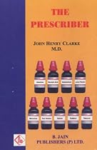 The Prescriber: How to Practise Homeopathy