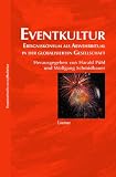 EVENTKULTUR - Ereigniskonsum als Abwehrritual in der globalisierten Gesellschaft