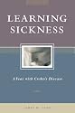 Learning Sickness: A Year with Crohn's Disease (Capital Discovery)