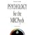 Psychology for the MRCPsych (Hodder Arnold Publication)