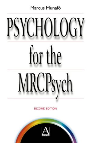 Psychology for the MRCPsych (Hodder Arnold Publication)