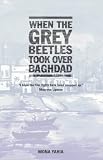 When the Grey Beetles took over Baghdad