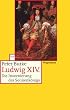 Ludwig XIV: Die Inszenierung des Sonnenk�nigs