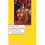 Ludwig XIV: Die Inszenierung des Sonnenk�nigs