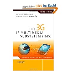 The 3G IP Multimedia Subsystem (IMS): Merging the Internet and the Cellular Worlds