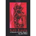 Kali Kaula - A Manual of Tantric Magick