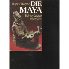 Die Maya. Volk im Schatten seiner V�ter.