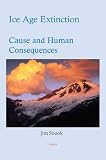 Ice Age Extinction: Cause and Human Consequences