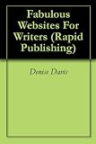 Fabulous Websites For Writers (Rapid Publishing)