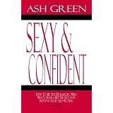 Sexy and Confident: How To Be The Dreamgirl Men Want, Have a Better Life and Improve Your SelfEsteem