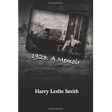 1923: A Memoir: "Lies and Testaments"by Harry Leslie Smith