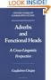 Adverbs and Functional Heads: A Cross-Linguistic Perspective (Oxford Studies in Comparative Syntax)