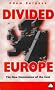 Divided Europe: The New Domination of the East