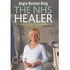 The NHS Healer: How My Son's Life Inspired a Healing Journey