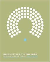 Organization Development and Transformation: Managing Effective Change