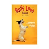 Ruff Love: A Relationship Building Program for You and Your Dog