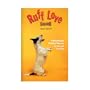 Ruff Love: A Relationship Building Program for You and Your Dog
