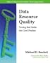 Data Resource Quality: Turning Bad Habits into Good Practices