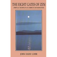 The Eight Gates of Zen: Spiritual Training an American Zen Monastery