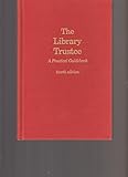 The Library trustee : a practical guidebook