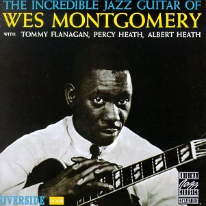 Album Art for The Incredible Jazz Guitar Of Wes Montgomery by Wes Montgomery