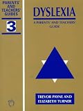 Dyslexia: A Parents' and Teachers' Guide (Parents' and Teachers' Guides, No. 3.)