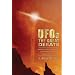 UFOs: The Great Debate: An Objective Look at Extraterrestrials, Government Cover-ups, and the Prospect of First Contact