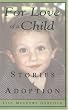 For Love Of A Child: Stories Of Adoption