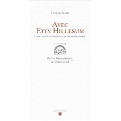 Avec Etty Hillesum : Dans la qu�te du bonheur, un chemin inattendu