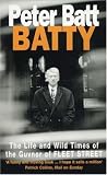 Batty : the life and wild times of the guvnor of Fleet Street