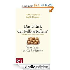 Das Glück der Pellkartoffeln: Vom Luxus der Zufriedenheit