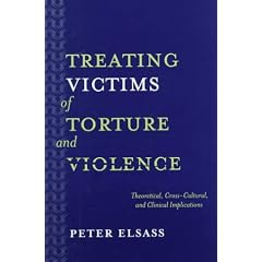 Treating Victims of Torture and Violence: Theoretical, Cross-cultural and Clinical Implications