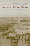 Imperial Connections : India In The Indian Ocean Arena,  1860-1920
