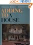 Adding to a House: Planning, Design & Construction