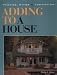 Adding to a House: Planning, Design & Construction