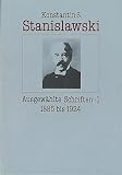 Ausgew&auml;hlte Schriften in zwei B&auml;nden - Erster Band 1885-1924 / Zweiter Band 1924-1938 - Konstantin S. Stanislawski
