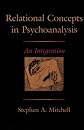 Relational Concepts in Psychoanalysis: An Integration