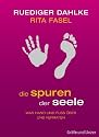 Die Spuren der Seele: Was Hand und Fuß über uns verraten (Einzeltitel)