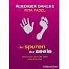 Die Spuren der Seele: Was Hand und Fu� �ber uns verraten