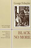 Black No More Being an Account of the Strange and Wonderful Workings of Science in the Land of the Free A.D. 1933-1940