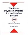 The Home Daycare Complete Recordkeeping System