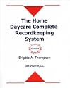 The Home Daycare Complete Recordkeeping System