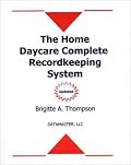 The Home Daycare Complete Recordkeeping System