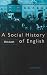 A Social History of English