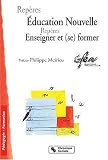 Éducation nouvelle - Enseigner et (se) former.